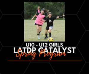 LATDP Catalyst U10 - U12 Girls Spring Program